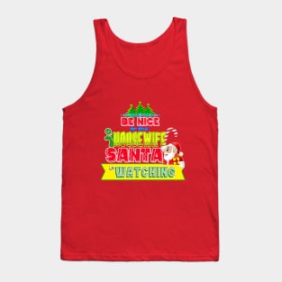 Be nice to the Housewife Santa is watching gift idea Tank Top